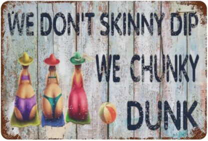 8x12 inch Tin Sign Swiming Pool We Don't Skinny Dip We Chunky Dunk