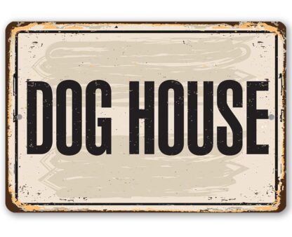 8x12 inch Dog House Metal Sign - Great Dog House Outdoor Decor