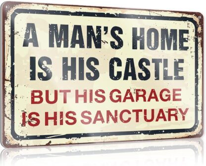 8x12 inch A Man's Home is his Castle but his Garage is his Sanctuary