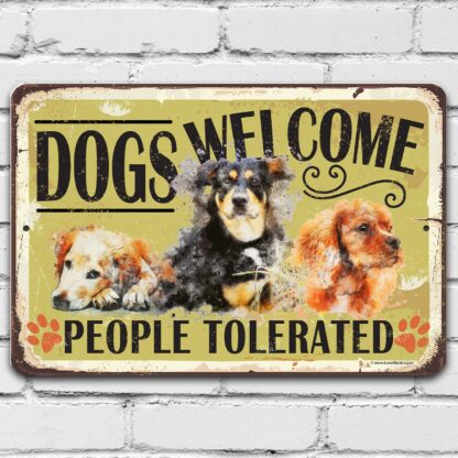 8x12 inch Dogs Welcome People Tolerated - Durable Weatherproof Metal Sign