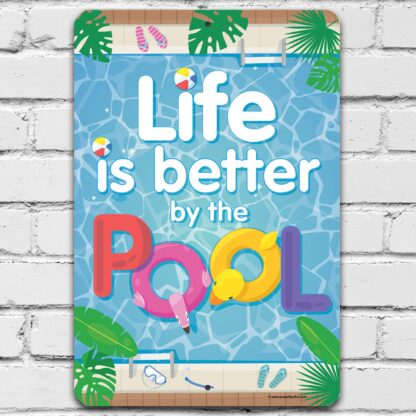 8x12 inch Life Is Better By The Pool - Funny Pool Signs For Pool Area Sign