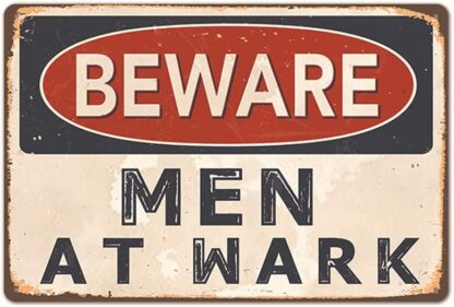 8x12 inch Beware Men at Wark Metal Tin Sign,Retro Vintage Safety Warning Tin Signs