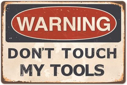 8x12 inch Beware Don't Touch My Tools Metal Tin Sign