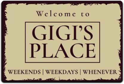 8x12 inch Tin Signs Grandma Home Décor - Welcome to Gigi's Place Weekends