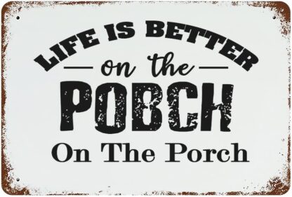 8x12 inch Life is Better On The Porch Metal Tin Sign