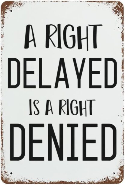 8x12 inch Vintage Tin Sign A Right Delayed Is A Right Denied