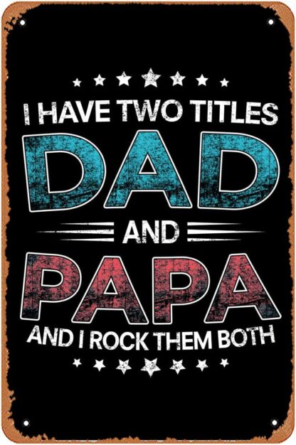 8x12 inch I Have Two Titles Dad – Papa – Wooden Hanging Scroll Frame Art Tin Sign