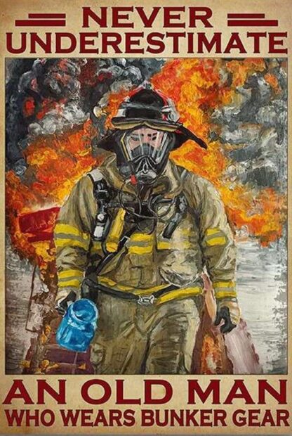 8x12 Inches Old Firefighter Never Underestimate an Old Man Who Wears Bunker