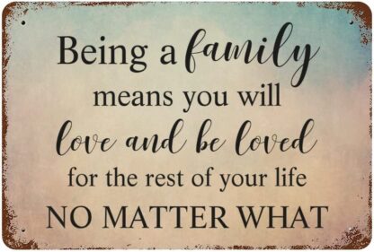 8x12 inch Being A Family Means You Will Love and Be Loved Metal Signs