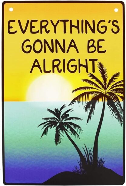 8x12 inch Everything's Gonna Be Alright Tropical Beach Tiki Bar Tin Sign