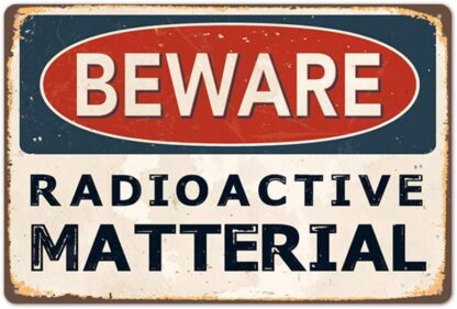 8x12 inch Beware Radioactive Matterial, Retro Vintage Safety Warning Tin Signs