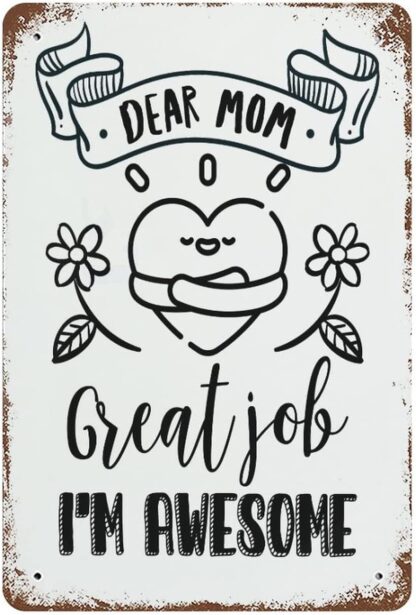 8x12 inch Dear Mom Great Job I'm Awesome Tin Signs