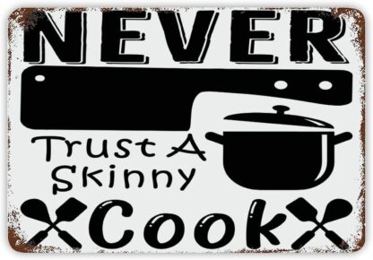 8x12 inch Metal Sign Never Trust A Skinny Cook Tin Signs