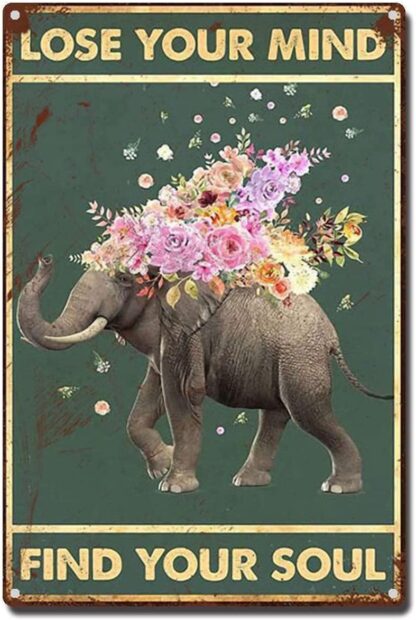 8x12 inch Tin Sign Elephant Flowers Lose Your Mind Find Your Soul