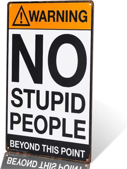 8x12 inch -Warning Signs No Stupid People Vintage Signs