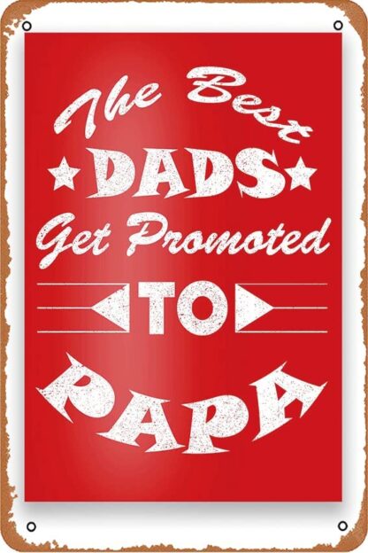 8x12 inch Dads Get Promoted To Papa Funny Father's Day Vintage Metal Tin Signs