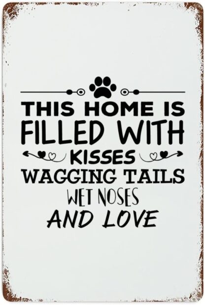 8x12 inch Metal Signs This Home is Filled with Kisses Wagging Tails Wet Noses