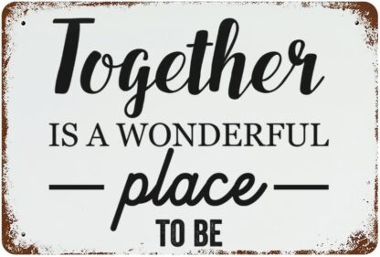 8x12 inch Metal Sign Together is A Wonderful Place to Be