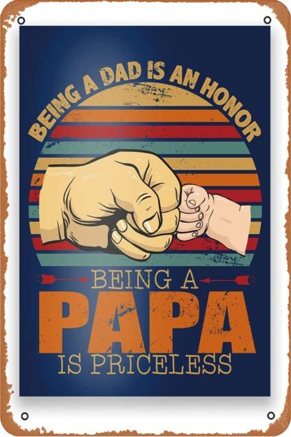 8x12 inch vintage metal tin signage Being A Dad Is An Honor Being Papa