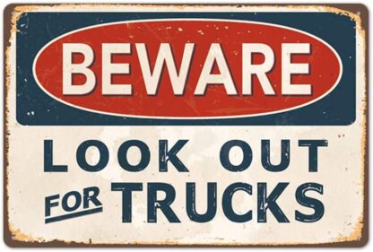 8x12 inch Beware Look Out for Trucks, Retro Vintage Safety Warning Tin Signs