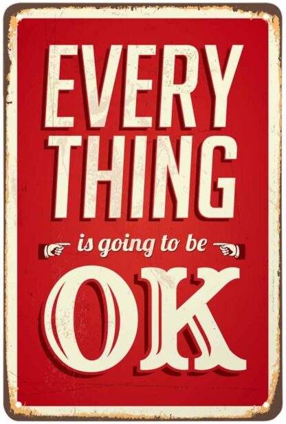 8x12 inch Everything is Going to be Ok Tin Sign