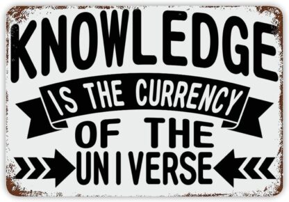 8x12 inch Metal Sign Knowledge is The Currency of The Universe Tin Signs