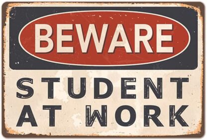 8x12 inch Beware Student at Work , Retro Vintage Safety Warning Tin Signs