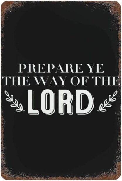 8x12 inch Prepare Ye The Way of The Lord Retro Tin Signs Old Tin Signs