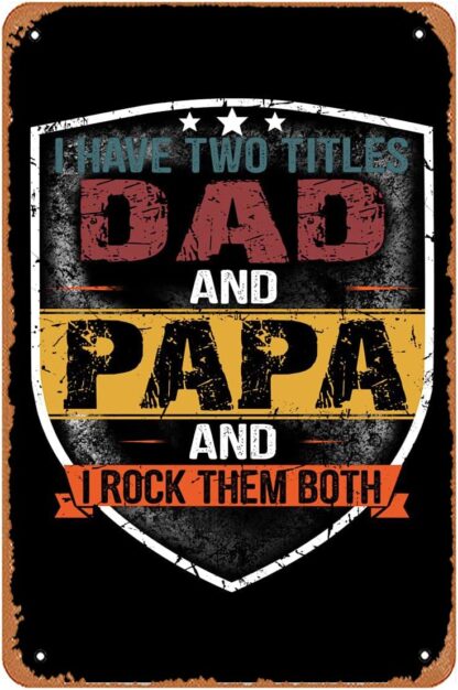 8x12 inch Dad And Papa And I Rock Them Both Tin Sign