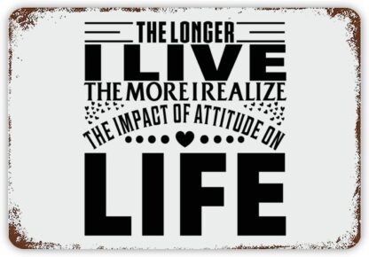 8x12 inch Aluminum Tin Metal Sign with Saying The Longer I Live