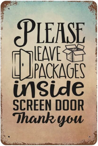 8x12 inch Please Leave Packages Inside Screen Door,Thank You Metal Sign