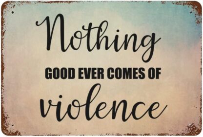 8x12 inch Nothing Good Ever Comes of Violence Metal Signs Funny Vintage