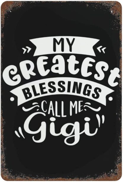 8x12 inch Metal Sign My Greatest Blessings Call Me Gigi Retro Tin Signs