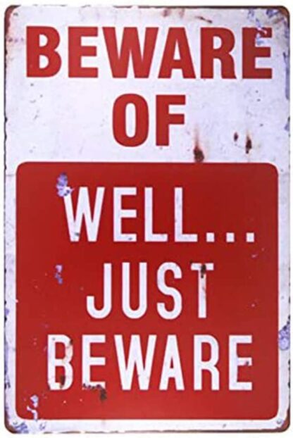 8x12 inch Beware of Well Just Beware Tin Signs, Vintage Metal Tin Sign