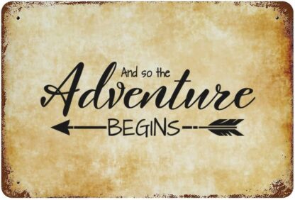 8x12 inch and So The Adventure Begins Metal Tin Sign with Saying