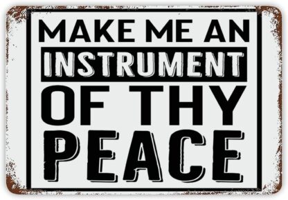 8x12 inch Tin Sign Make Me an Instrument of Thy Peace Metal