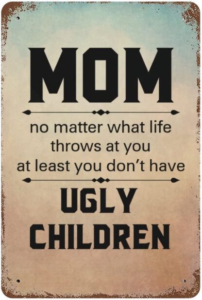 8x12 inch Mom No Matter What Life Throws at You Tin Sign