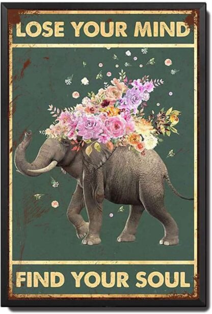 8x12 inch Tin Sign Elephant Flowers Lose Your Mind Find Your Soul Metal