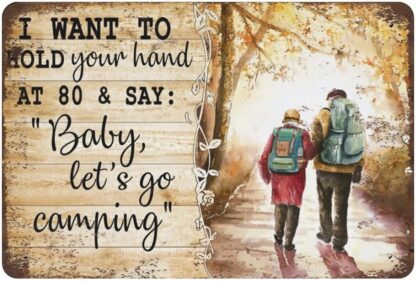 8x12 inch Metal Tin Sign,vGift for Parents, I Want to Hold Your Hand Go Camping