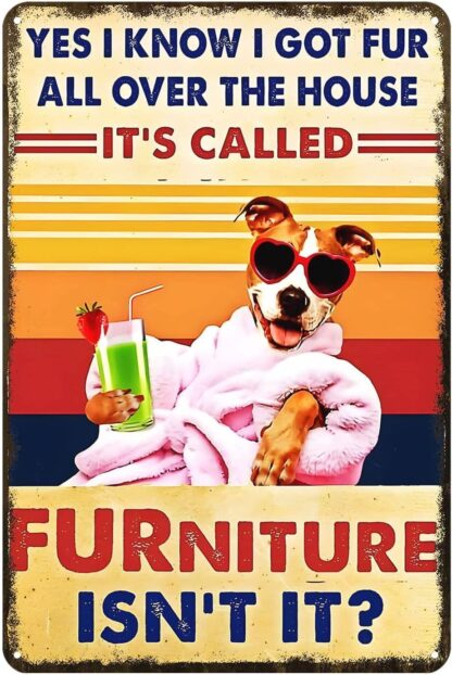 8x12 inch Pitbull Funny Metal Sign Yes I Know I Got Fur All Over The House It Rustic