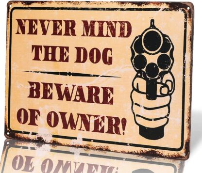 8x12 inch -Never Mind The Dog Beware Owner Vintage Metal Sign Garage Signs