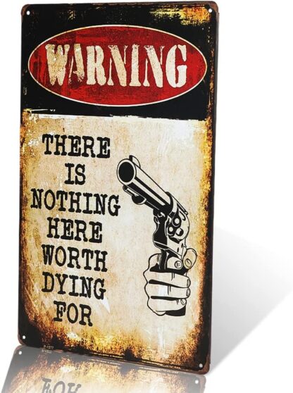 8x12 inch -Warning There is Nothing here Metal Sign