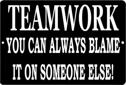 8x12 inch Work Office Metal Tin Sign Wall Decor Bar Teamwork Blame Someone Else