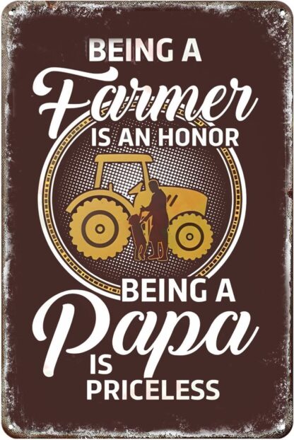 8x12 inch Tin Sign Being A Farmer is an Honor Being A Papa is Priceless Art Sign