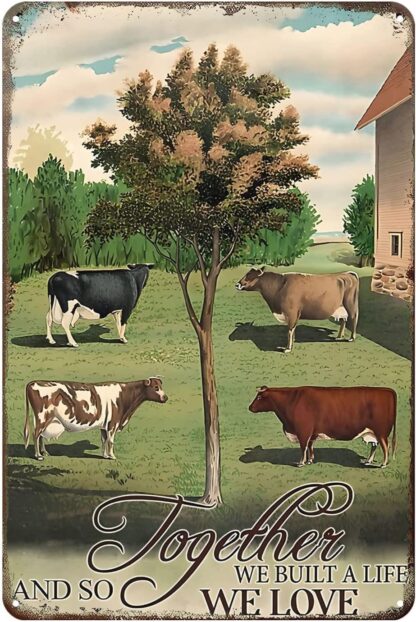 8x12 inch Together We Built A Life and So We Love Cows Farmer Metal Sign