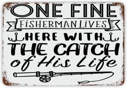 8x12 inch One Fine Fisherman Lives Here with The Catch of His Life Tin Sign