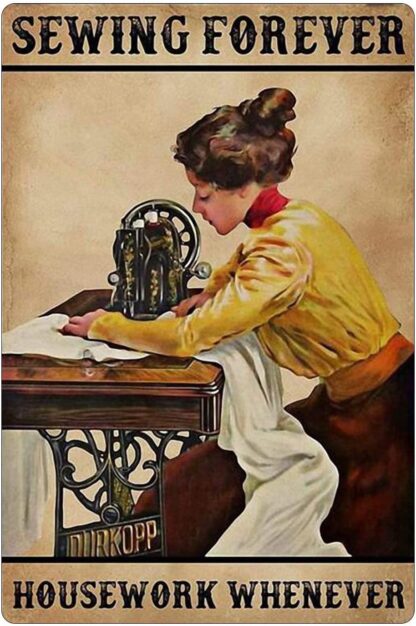 8x12 inch Tin Sign Sewing Forever Housework Whenever