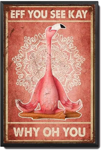 8x12 inch Tin Sign Flamingo Eff You See Kay Who Oh You Wall