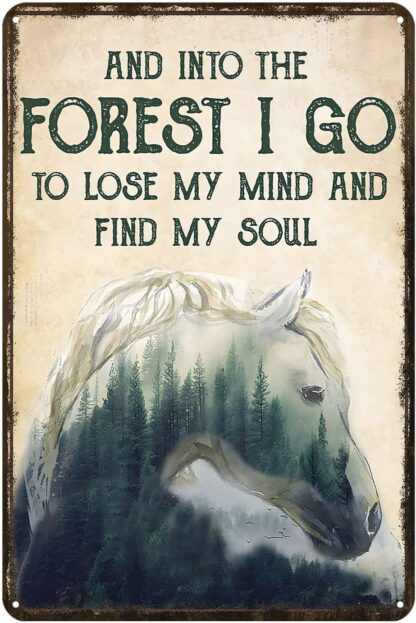 8x12 inch Metal Sign and Into Forest I Go to Lose My Mind and Find My Soul