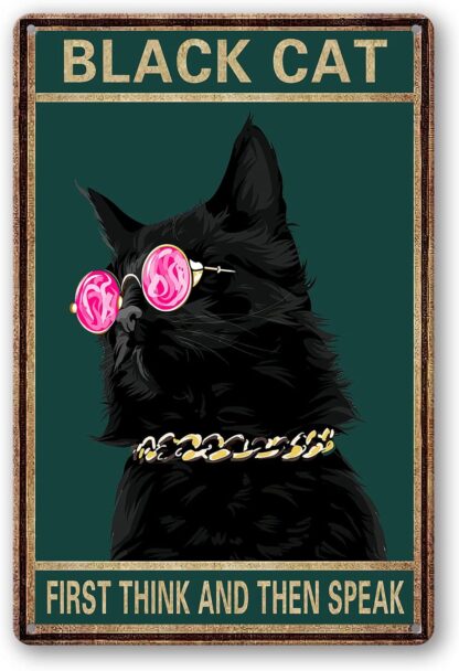 8x12 inch Black Cat First Think And Then Speak Sign Metal Tin Signs